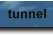 Tunnel