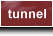Tunnel