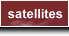 Satellites